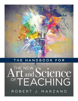 The Handbook for the New Art and Science of Teaching (Manuel pour le nouvel art et la nouvelle science de l'enseignement) : - The Handbook for the New Art and Science of Teaching: