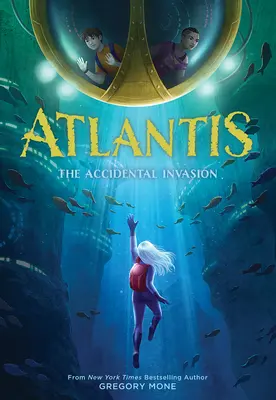 Atlantis : L'invasion accidentelle (Atlantis Book #1) - Atlantis: The Accidental Invasion (Atlantis Book #1)