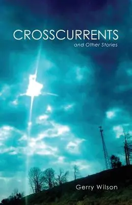 Courants croisés et autres histoires - Crosscurrents and Other Stories