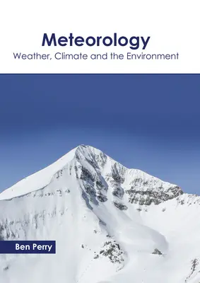 Météorologie : Le temps, le climat et l'environnement - Meteorology: Weather, Climate and the Environment