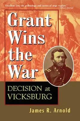 Grant gagne la guerre : Décision à Vicksburg - Grant Wins the War: Decision at Vicksburg