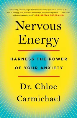L'énergie nerveuse : exploiter le pouvoir de votre anxiété - Nervous Energy: Harness the Power of Your Anxiety
