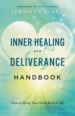 Manuel de guérison intérieure et de délivrance - Inner Healing and Deliverance Handbook