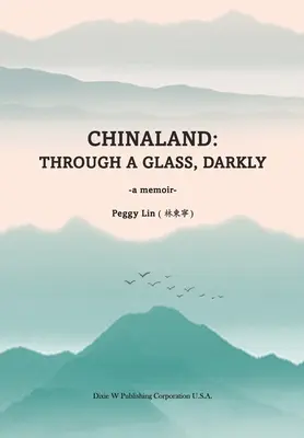 Chinaland : À travers un verre, sombrement - Chinaland: Through a glass, darkly