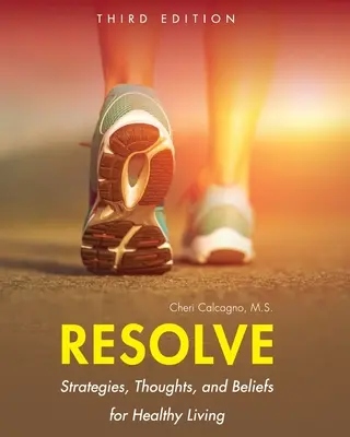 Résoudre : Stratégies, pensées et croyances pour une vie saine - Resolve: Strategies, Thoughts, and Beliefs for Healthy Living