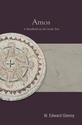 Amos : Un manuel sur le texte grec - Amos: A Handbook on the Greek Text