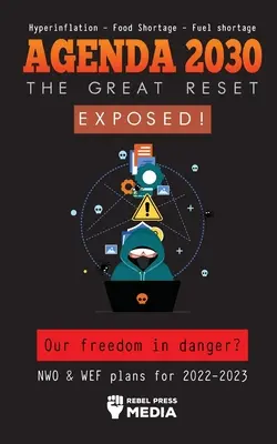 Agenda 2030 - La grande réinitialisation exposée : Notre liberté et notre avenir en danger ? NWO & WEF plans for 2022-2023 Hyperinflation - Food Shortage - Fuel Sortage - Agenda 2030 - The Great Reset Exposed!: Our Freedom and Future in Danger? NWO & WEF plans for 2022-2023 Hyperinflation - Food Shortage - Fuel Sortage