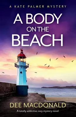 Un corps sur la plage : Un roman policier douillet qui crée une véritable dépendance - A Body on the Beach: A totally addictive cozy mystery novel