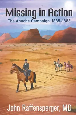 Disparu au combat : La campagne des Apaches, 1885-1886 - Missing in Action: The Apache Campaign, 1885-1886