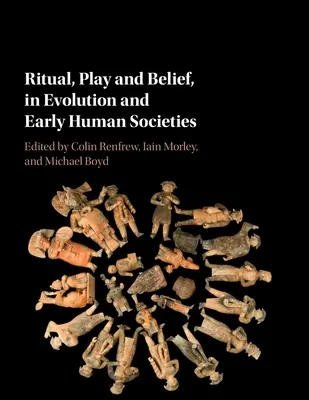 Rituel, jeu et croyance, dans Evolution et sociétés humaines primitives - Ritual, Play and Belief, in Evolution and Early Human Societies