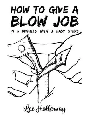 Comment faire une fellation - How to Give a Blow Job