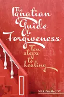 Guide ignatien du pardon - Ignatian Guide to Forgiveness