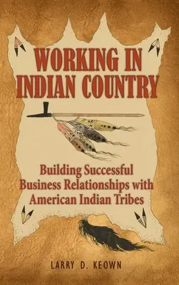 Travailler en pays indien : Construire des relations commerciales fructueuses avec les tribus amérindiennes - Working in Indian Country: Building Successful Business Relationships with American Indian Tribes