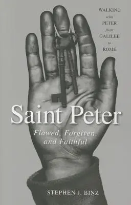 Saint Pierre : Défaillant, pardonné et fidèle - Saint Peter: Flawed, Forgiven, and Faithful