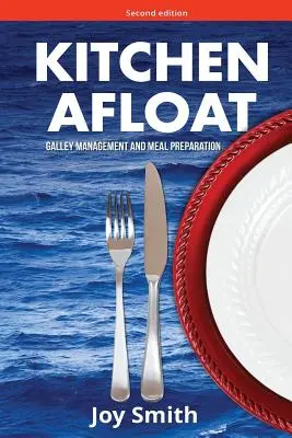 Kitchen Afloat : Gestion de la cuisine et préparation des repas - Kitchen Afloat: Galley Management and Meal Preparation