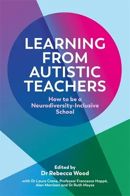 Apprendre des enseignants autistes : Comment devenir une école inclusive sur le plan de la neurodiversité - Learning from Autistic Teachers: How to Be a Neurodiversity-Inclusive School