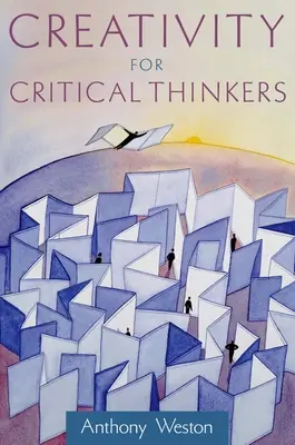 Créativité pour les penseurs critiques - Creativity for Critical Thinkers