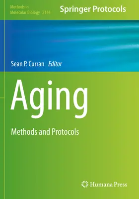 Vieillissement : Méthodes et protocoles - Aging: Methods and Protocols