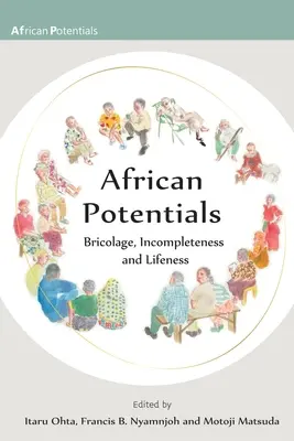 Potentiels africains : Bricolage, incomplétude et vitalité - African Potentials: Bricolage, Incompleteness and Lifeness