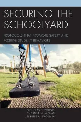 Sécuriser la cour de récréation : Des protocoles qui favorisent la sécurité et les comportements positifs des élèves - Securing the Schoolyard: Protocols That Promote Safety and Positive Student Behaviors