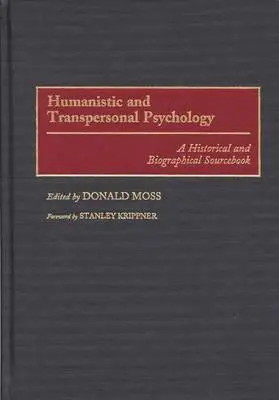 Psychologie humaniste et transpersonnelle : Un livre de référence historique et biographique - Humanistic and Transpersonal Psychology: A Historical and Biographical Sourcebook