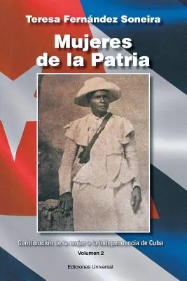 Mujeres de la Patria. Contribution de la femme à l'indépendance de Cuba II - Mujeres de la Patria. Contribucin de la Mujer a la Independencia de Cuba II