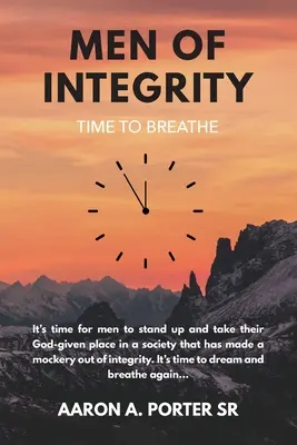 Les hommes intègres : Le temps de respirer - Men of Integrity: Time to Breathe