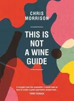 Ceci n'est pas un guide des vins - This Is Not a Wine Guide