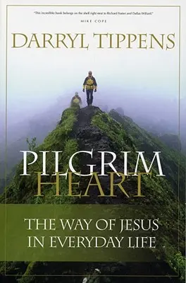 Le cœur du pèlerin : La voie de Jésus au quotidien - Pilgrim Heart: The Way of Jesus in Everyday Life