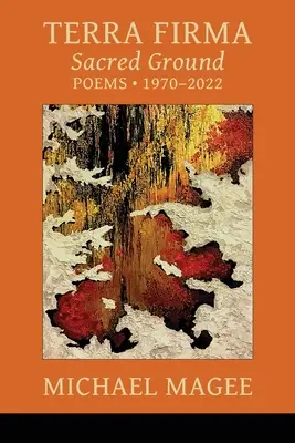 Terra Firma : Poèmes de la terre sacrée 1970 - 2022 - Terra Firma: Sacred Ground Poems 1970 - 2022