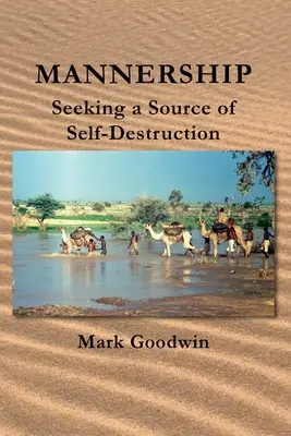 Mannership : À la recherche d'une source d'autodestruction - Mannership: Seeking a Source of Self-destruction