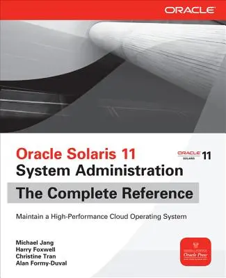 Oracle Solaris 11 System Administration : La référence complète - Oracle Solaris 11 System Administration: The Complete Reference