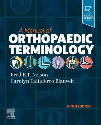 Manuel de terminologie orthopédique (Nelson Fred R. T. MD FAAOS (Emeritus Orthopaedics Henry Ford Hospital Detroit Michigan)) - Manual of Orthopaedic Terminology (Nelson Fred R. T. MD FAAOS (Emeritus Orthopaedics Henry Ford Hospital Detroit Michigan))