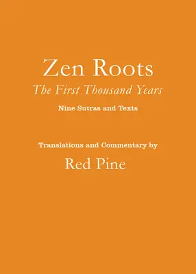 Les racines du zen : Les mille premières années - Zen Roots: The First Thousand Years