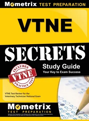 VTNE Secrets : VTNE Test Review for the Veterinary Technician National Exam (Examen national des techniciens vétérinaires) - VTNE Secrets: VTNE Test Review for the Veterinary Technician National Exam