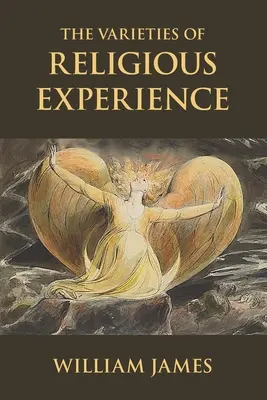 Les variétés de l'expérience religieuse : Une étude de la nature humaine - The Varieties of Religious Experience: A Study in Human Nature