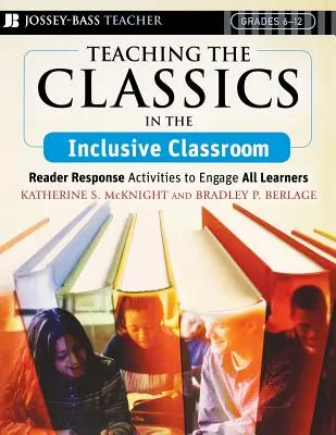 Enseigner les classiques dans une classe inclusive : Activités de réponse du lecteur pour impliquer tous les apprenants - Teaching the Classics in the Inclusive Classroom: Reader Response Activities to Engage All Learners