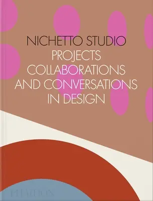 Nichetto Studio : Projets, collaborations et conversations sur le design - Nichetto Studio: Projects, Collaborations and Conversations in Design