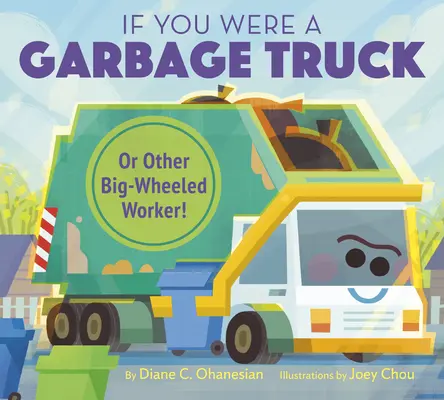 Si vous étiez un camion à ordures ou un autre travailleur à grosses roues ! - If You Were a Garbage Truck or Other Big-Wheeled Worker!