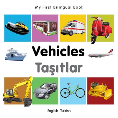 Mon premier livre bilingue-Véhicules (anglais-turc) - My First Bilingual Book-Vehicles (English-Turkish)