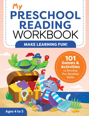 Mon cahier de lecture pour les enfants d'âge préscolaire : 101 jeux et activités pour développer les compétences de pré-lecture - My Preschool Reading Workbook: 101 Games & Activities to Develop Pre-Reading Skills