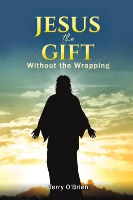 Jésus : Le cadeau sans emballage - Jesus: The Gift Without the Wrapping