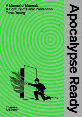 Apocalypse Ready : Le manuel des manuels ; un siècle de prévention de la panique - Apocalypse Ready: The Manual of Manuals; A Century of Panic Prevention