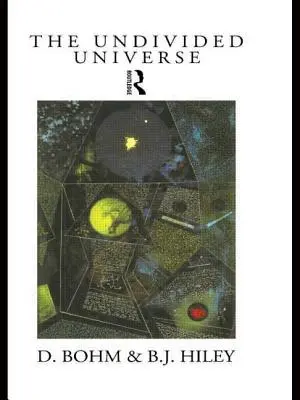 L'univers indivis : Une interprétation ontologique de la théorie quantique - The Undivided Universe: An Ontological Interpretation of Quantum Theory