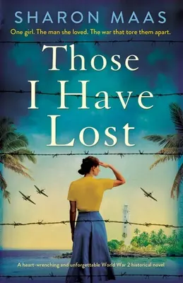 Ceux que j'ai perdus : Un roman historique déchirant et inoubliable sur la Seconde Guerre mondiale - Those I Have Lost: A heart-wrenching and unforgettable World War 2 historical novel