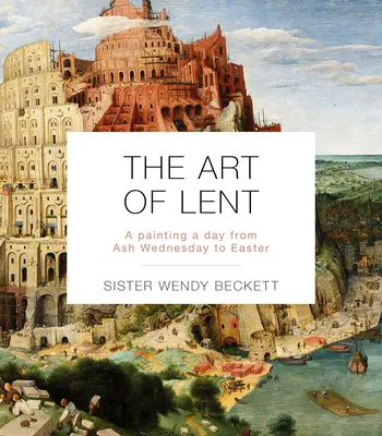 L'art du carême : Un tableau par jour du mercredi des cendres à Pâques - The Art of Lent: A Painting a Day from Ash Wednesday to Easter