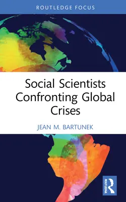 Les chercheurs en sciences sociales face aux crises mondiales - Social Scientists Confronting Global Crises