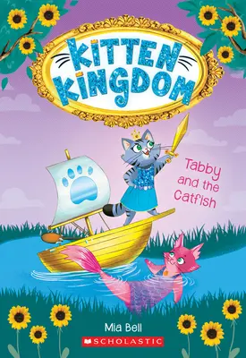 Tabby et le poisson-chat (Royaume des chatons #3) : Volume 3 - Tabby and the Catfish (Kitten Kingdom #3): Volume 3