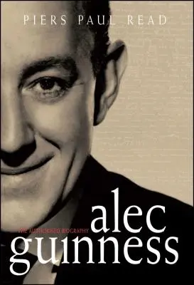 Alec Guinness : La biographie autorisée - Alec Guinness: The Authorised Biography