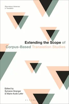 Élargir le champ d'application des études de traduction basées sur des corpus - Extending the Scope of Corpus-Based Translation Studies